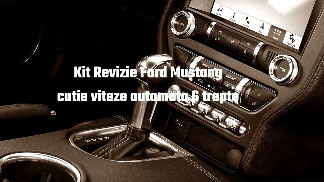Kit Revizie cutie viteze automata 6 trepte Ford Mustang